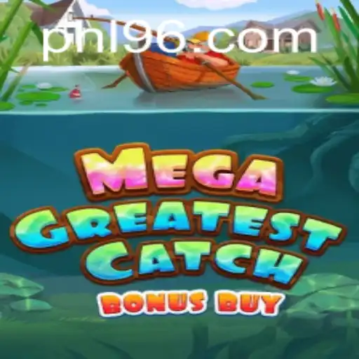 Explore the Thrilling World of MegaGreatestCatchBonusBuy at 96PH.COM